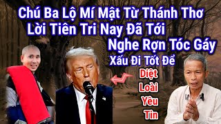 Chú Ba Bình Dân  Nói Sư Thầy Minh Tuệ Xuất Hiện Kỳ Này Nghe Lạnh Người  Tâm Long Xuyên [upl. by Salter]