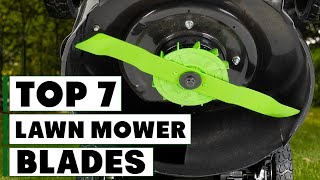 Best 7 Lawn Mower Blades You Need in 2024 [upl. by Eetsim65]