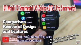 DT Watch 10 Smartwatch VS Zeblaze GTS 3 Pro Smartwatch  Comparison Review of Design and Features [upl. by Harifaz614]