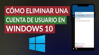 ¿Cómo Eliminar una Cuenta de Usuario o Administrador en Windows 10 [upl. by Ramalahs]