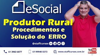 eSocial Produtor Rural  Procedimento e Solução do ERRO no Empregador staffcursos esocial [upl. by Nrol942]