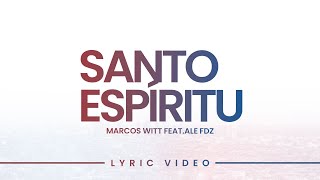 Santo Espíritu  Marcos Witt ft Ale Fdz Lyric Video Oficial [upl. by Yuria]