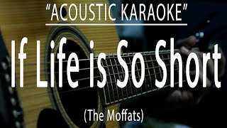 If life is so short  The Moffats Acoustic karaoke [upl. by Blodget]