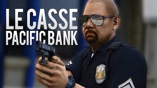 LE CASSE DE LA PACIFIC BANK SUR GTA5 Online [upl. by Milburt851]