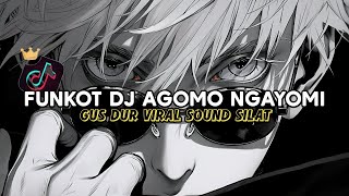 FUNKOT DJ AGOMO NGAYOMI ENY SAGITA  GUS DUR  VIRAL TIKTOK SOUND SILAT🤙🏻 [upl. by Ynohtnaeoj140]