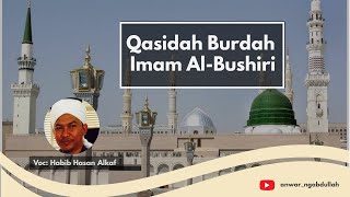 FULL QASIDAH BURDAH IMAM AL BUSHIRI  VOC HABIB HASAN ALKAF [upl. by Naahsar423]