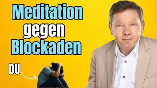 Eckhart Tolle´s MÄCHTIGSTER Tipp bei Blockaden mit geführter Meditation [upl. by Robillard664]