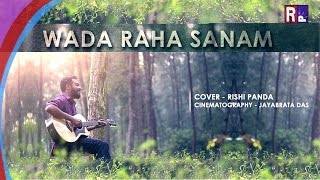 WADA RAHA SANAM  RISHI PANDA COVER [upl. by Nawat]