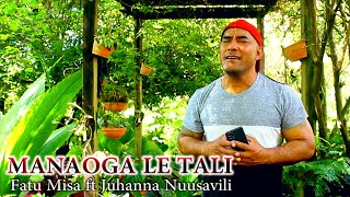 Fatu Misa  MANAOGA LE TALI Official Music Video ft Juhanna Nuusavili [upl. by Icart]