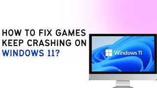 Games Keeps Crashing Windows 11  FIX 2024 [upl. by Steffie]