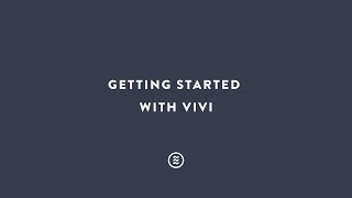 Getting Started with Vivi [upl. by Konrad]