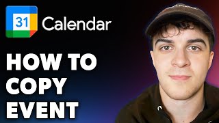 How to Copy Event in Google Calendar Full 2024 Guide [upl. by Airak]