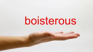 How to Pronounce boisterous  American English [upl. by Sparrow]