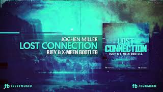 Jochen Miller  Lost Connection RJEY amp XMeen Bootleg OUT NOW [upl. by Biondo]