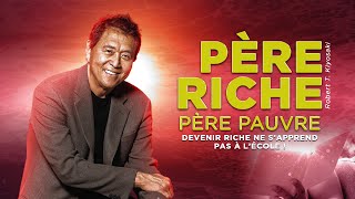 Résumé du LIVRE Père Riche Père Pauvre de Robert T Kiyosaki  Livres audio inspirant [upl. by Creath634]