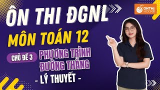 Toán lớp 12  Chủ đề 3 B2 Phương trình đường thẳng Lý thuyết  ÔN THI ĐGNL HSAAPT [upl. by Vachil48]