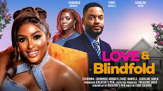 LOVE AND BLINDFOLD  CHINONSO ARUBAYI CHIKE DANIELS CAROLINE IGBEN latest 2024 nigerian movies [upl. by Jamesy205]