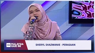 Sheryl Shazwanie  Perasaan  MHI 16 Julai 2019 [upl. by Ellevehs]