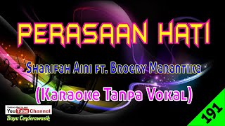 Perasaan Hati by Sharifah Aini ft Broery Marantika  Karaoke Tanpa Vokal [upl. by Enram189]