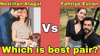 Neslihan or Fahriye Who is best for Burak in 2024 [upl. by Bonaparte529]