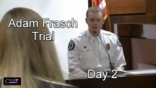 Adam Frasch Trial Day 2 Part 1 Partial [upl. by Isac]