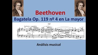 Beethoven Bagatela nº 4 Op 119 Análisis musical [upl. by Balcke]