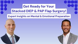 Preparing for Stacked DIEP amp PAP Flap Surgery Mental amp Emotional Tips from Dr Boutros amp Dr Dayan [upl. by Nahamas470]