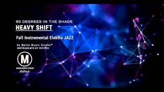 90 Degrees in the Shade  Heavy Shift Instrumental Elektro Jazz [upl. by Tien]