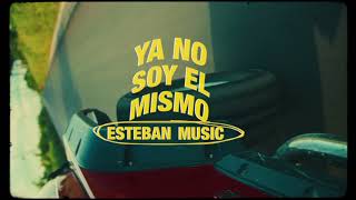 ESTEBAN MUSIC  YA NO SOY EL MISMO video oficial [upl. by Moselle]