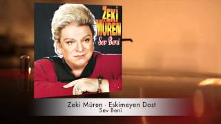 Zeki Müren  Eskimeyen Dost [upl. by Ekim]