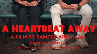 A HEARTBEAT AWAY  Sameer Abdullah  Ibrahim  Amelia [upl. by Ardnod]