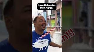 How Bahamian Men Agree comedy bahamas men [upl. by Thomajan]