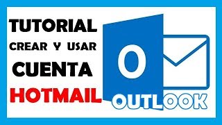 Tutorial para CREAR Y USAR una Cuenta de HOTMAIL U OUTLOOK ✉️ 2019  Comunícate ¡YA 👊 [upl. by Elnar]