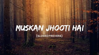 Muskaanein Jhooti Hai SlowedReverb  Suman Sridhar  Lofi Mix [upl. by Evreh]