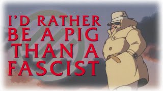 Id Rather Be a Pig Than a Fascist  A Meditation on Porco Rosso [upl. by Nordek]