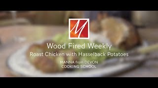 Wood Fired Roast Chicken with Hasselback Potatoes [upl. by Einaeg]