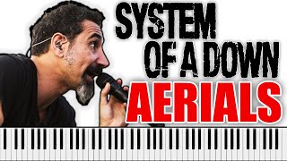 SYSTEM OF A DOWN  Aerials  PIANO COVER Serj Tankians vocals [upl. by Fruin]