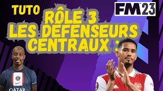 TUTO FM23 32 RÔLE 3 LES DEFENSEURS CENTRAUX [upl. by Phyllida]