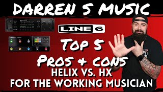 Helix vs HX  Top 5 Pros amp Cons for the working musician [upl. by Sayers121]