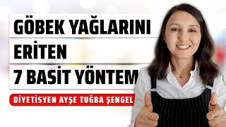 GÖBEK YAĞLARINDAN KURTULMAK İÇİN 7 BASİT YÖNTEM  HIZLI GÖBEK ERİTME  DYT AYŞE TUĞBA ŞENGEL [upl. by Bryce708]