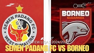 Preview Semen Padang FC Vs Borneo FC  Liga 1 20242025 [upl. by Hach]