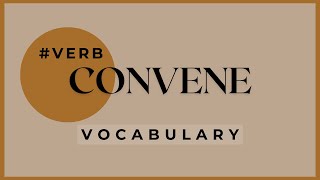 What does Convene mean [upl. by Apthorp]