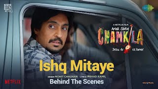 Ishq Mitaye  BTS  Amar Singh Chamkila  Diljit Dosanjh  Parineeti Chopra  Imtiaz Ali [upl. by Samuel]