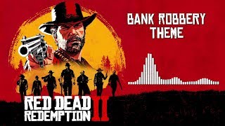 Red Dead Redemption 2 Official Soundtrack  Bank Robbery Theme  HD With Visualizer [upl. by Jillane]