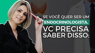 SE VOCÊ QUER SER UM ENDOCRINOLOGISTA VOCÊ PRECISA ASSISTIR ESSE VÍDEO AGORA [upl. by Kcired]