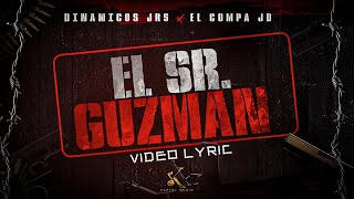 Dinamicos Jrs El Compa JD  El Sr Guzmán Lyric Video [upl. by Gayl45]