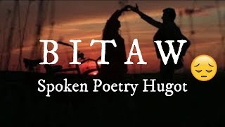 BITAW  Spoken Poetry Tagalog Hugot  Original Comp [upl. by Hahseram]