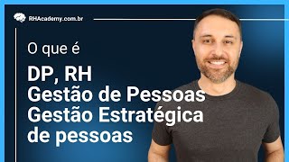 O que é DP RH Gestão de Pessoas e Gestão Estratégica de Pessoas  RH Academy [upl. by Eceertal]