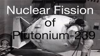 Radioactivity 7 of 16 Fission of Plutonium239 Mass Defect amp Binding Energy [upl. by Nohsyt]