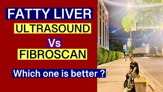 Fatty Liver  Ultrasound Vs Fibroscan Which one is better [upl. by Sosanna26]